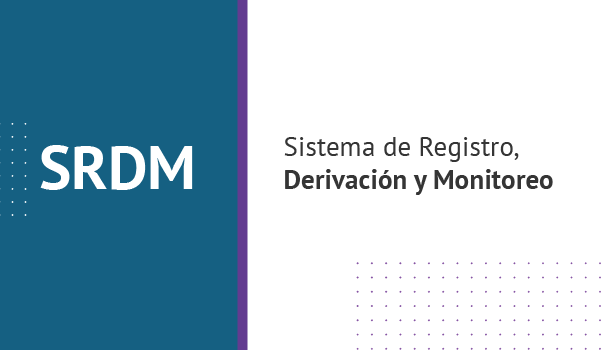 SRDM - Sistema de Registro, Derivación y Monitoreo